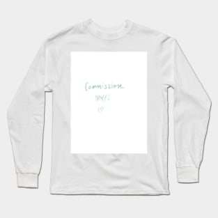 For Commissions / donations Long Sleeve T-Shirt
